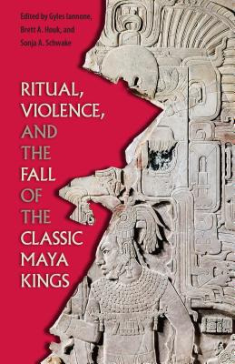 Libro Ritual, Violence, And The Fall Of The Classic Maya ...