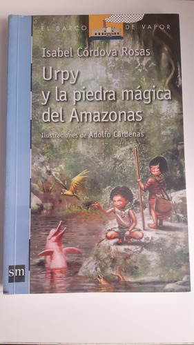 Urpy Y La Piedra Mágica Del Amazonas Plan Lector Ed. Sm