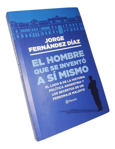 El Hombre Que Se Invento A Si Mismo _ Jorge Fernandez Diaz