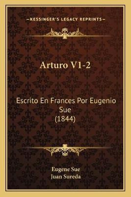 Libro Arturo V1-2 : Escrito En Frances Por Eugenio Sue (1...