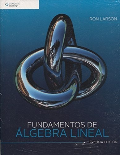 Fundamentos De Algebra Lineal [7 Edicion]