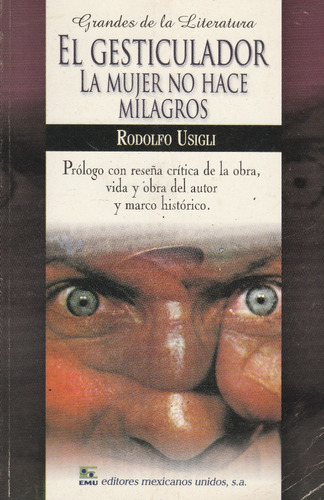 El Gesticulador La Mujer No Hace Milagros Rodolfo Usigli