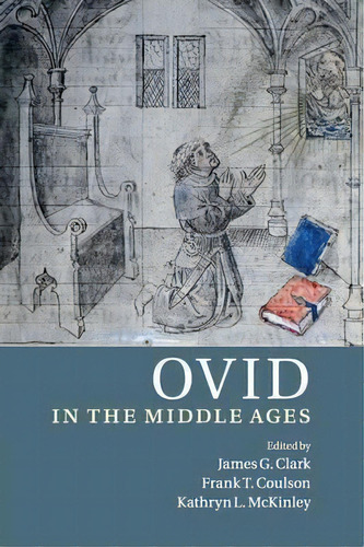 Ovid In The Middle Ages, De James G. Clark. Editorial Cambridge University Press, Tapa Blanda En Inglés