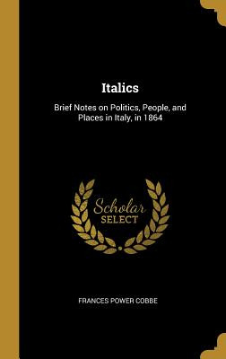 Libro Italics: Brief Notes On Politics, People, And Place...