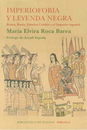 Imperofobia Y Leyenda Negra - Maria Elvira Roca Barea