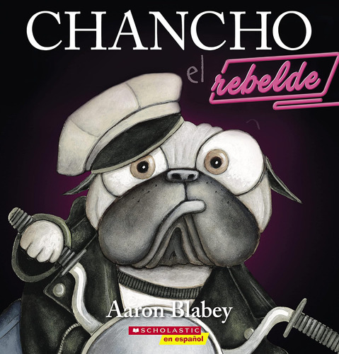 Libro: Chancho El Rebelde The Rebel) (chancho El Pug) (spani