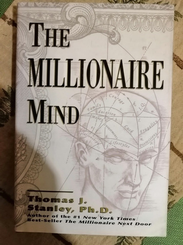 The Millionaire Mind - Thomas J. Stanley, Ph. D. 