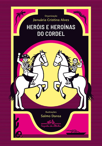 Heróis e heroínas do cordel, de Vários autores. Editora Schwarcz SA, capa mole em português, 2021