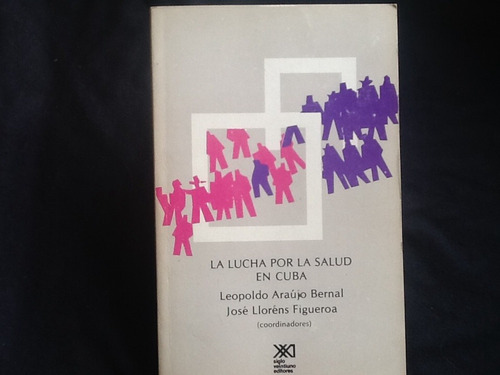 Lucha Por La Salud En Cuba - Leopoldo Araujo - José Llorens