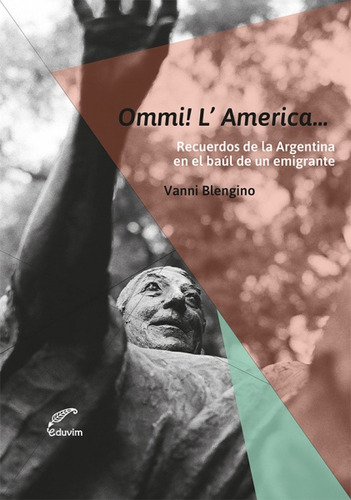 Ommi! L'america... Recuerdos De La Argentina En El Baul De U