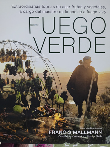 Fuego Verde - Francis Mallmann 