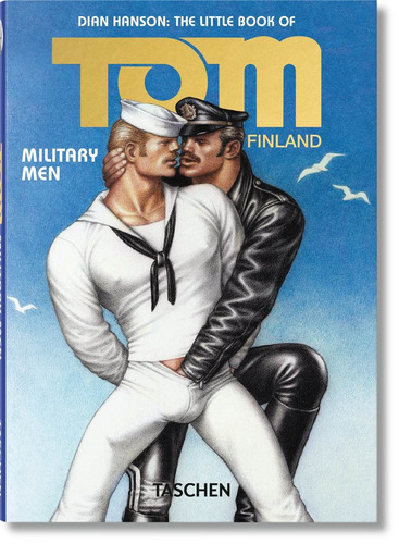 The Little Book Of Tom: Military Men By Tom Of Finland