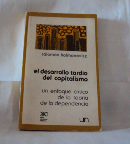 Salomon Kalmanovitz El Desarrollo Tardio Del Capitalismo