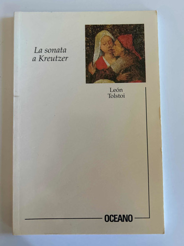 La Sonata A Kreutzer, De Leon Tolstoi