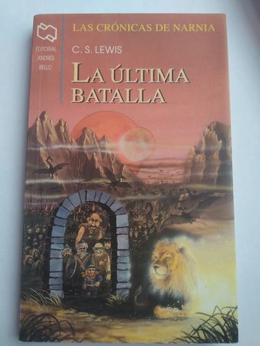 La Última Batalla (las Crónicas De Narnia)