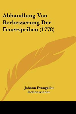 Libro Abhandlung Von Berbesserung Der Feuerspriben (1778)...