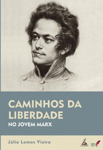 Caminhos Da Liberdade No Jovem Marx, De Vieira, Júlio Lemos. Editora Anita Garibaldi, Capa Mole Em Português