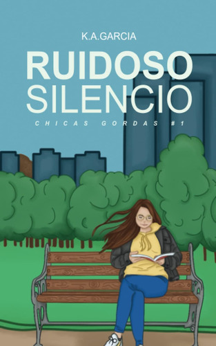 Libro: Ruidoso Silencio: Chicas Gordas #1 (spanish Edition)
