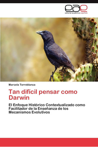 Libro: Tan Difícil Pensar Como Darwin: El Enfoque Histórico