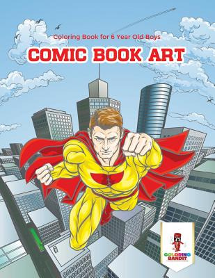 Libro Comic Book Art: Coloring Book For 6 Year Old Boys -...