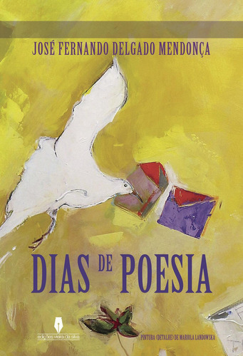 Dias De Poesia, de Mendonça , José.., vol. 1. Editorial Edicoes Vieira Da Silva, tapa pasta blanda, edición 1 en español, 2017