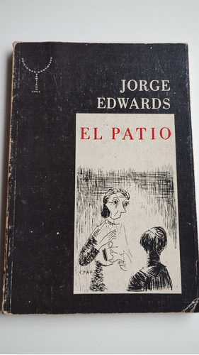 Jorge Edwards. El Patio, Ediciones Ganymedes 1980