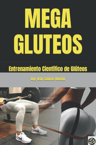 Libro : Mega Gluteos Entrenamiento Cientifico De Gluteos -.