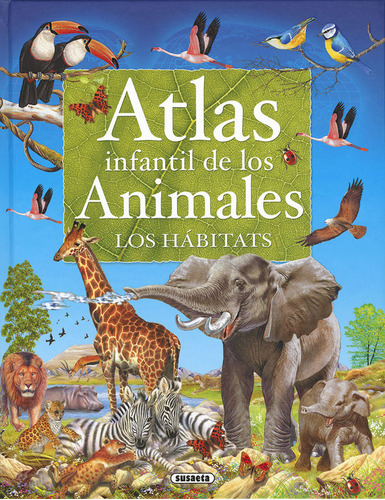 Libro Atlas Infantil De Los Animales. Los Habitats - Arre...