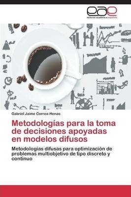 Libro Metodologias Para La Toma De Decisiones Apoyadas En...