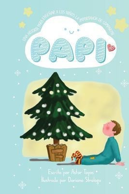 Papi : Una Linda Historia Con La Ensenanza De Compartir - So