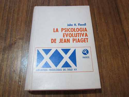 La Psicologia Evolutiva De Jean Piaget - John H. Flavell