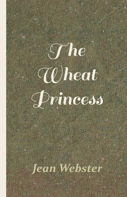 Libro The Wheat Princess - Jean Webster