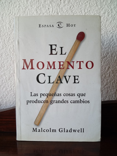 El Momento Clave - Malcolm Gladwell
