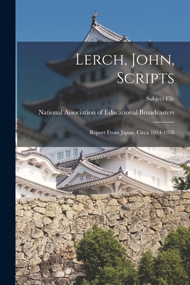Libro Lerch, John, Scripts: Report From Japan, Circa 1954...