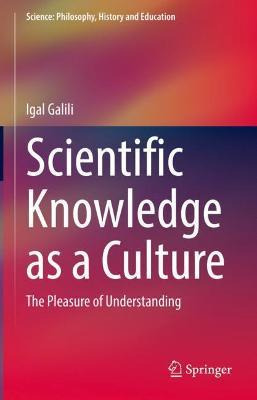 Libro Scientific Knowledge As A Culture : The Pleasure Of...