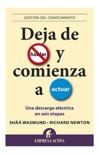 Libro: Deja De Hablar Y Comienza A Actuar