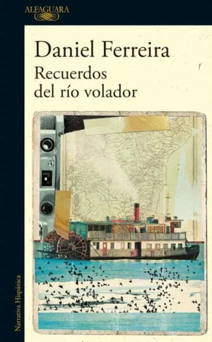 Recuerdos Del Río Volador, De Daniel Ferreira. Editorial Penguin Random House, Tapa Blanda, Edición 2022 En Español