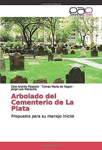 Libro: Arbolado Del Cementerio De La Plata: Propuesta S