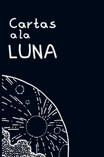 Libro: Cartas A La Luna (spanish Edition)