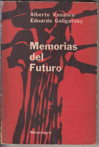 1966 Memorias Del Futuro Por Vanasco Y Goligorsky  Minotauro