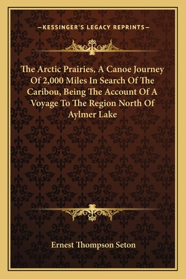 Libro The Arctic Prairies, A Canoe Journey Of 2,000 Miles...