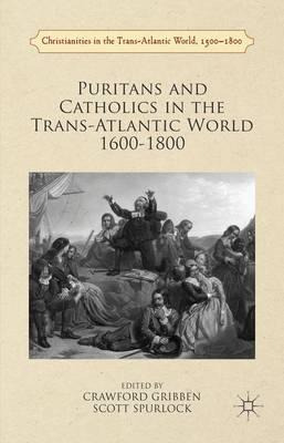 Libro Puritans And Catholics In The Trans-atlantic World ...