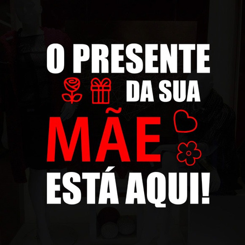 Adesivo Decorativo Vitrine Presente Da Sua Mãe Está Aqui 