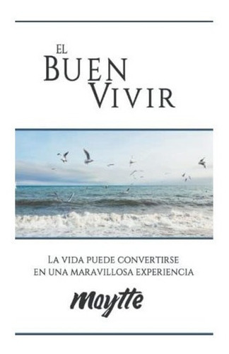 El Buen Vivir - Sepulveda, Maytte, De Sepúlveda, Maytte. Editorial Independently Published En Español