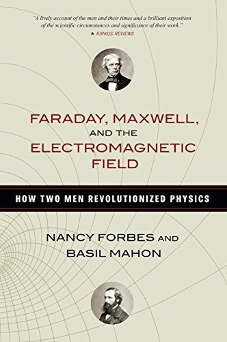Faraday, Maxwell, And The Electromagnetic Field : How Two Men Revolutionized Physics, De Nancy Forbes. Editorial Prometheus Books, Tapa Dura En Inglés