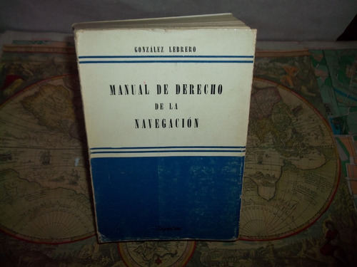 Manual De Derecho De La Navegación.