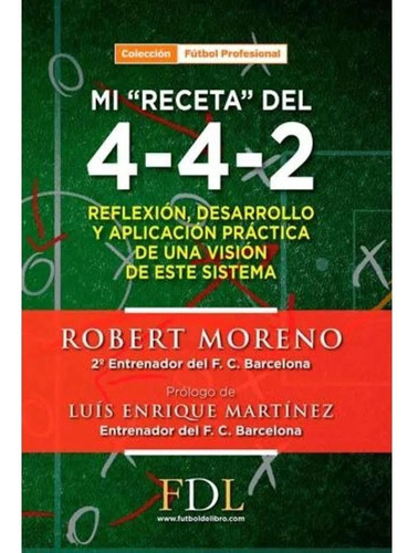 Mi Receta Del 4-4-2 - Roberto Moreno