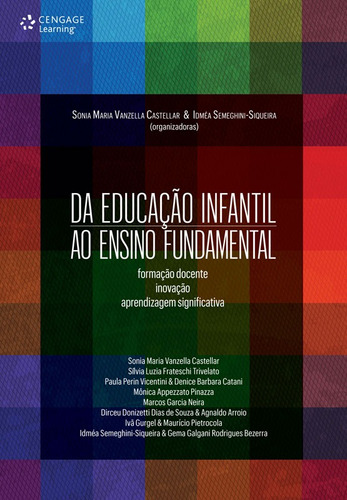 Da educação infantil ao ensino fundamental: formação docente, inovação e aprendizagem significativa, de Castellar, Sonia. Editora Cengage Learning Edições Ltda., capa mole em português, 2015