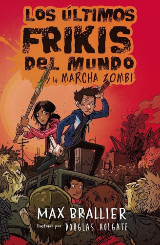 Libro: Los Últimos Frikis Del Mundo Y La Marcha Zombi. Brall