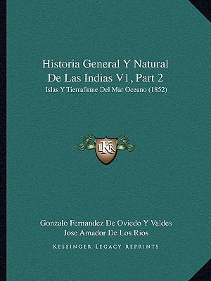 Libro Historia General Y Natural De Las Indias V1, Part 2...